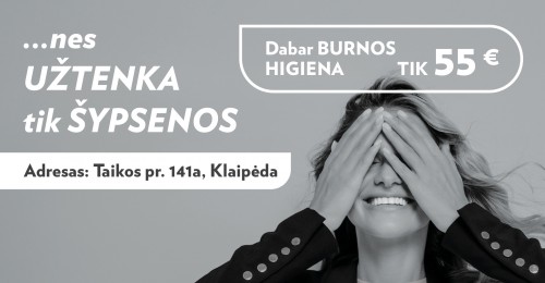 Nes užtenka tik šypsenos!